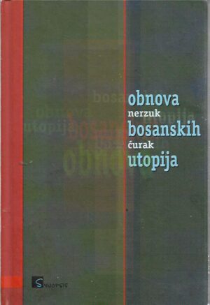 nerzuk Ćurak: obnova bosanskih utopija