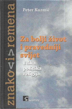 peter kuzmič: za bolji život i pravedniji svijet - etika, politika, religija