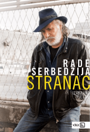 rade Šerbedžija: stranac - izabrane pjesme