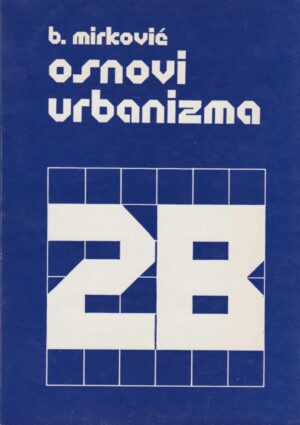 branislav mirković: osnovi urbanizma 2b