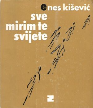 enes kišević: sve mirim te svijete