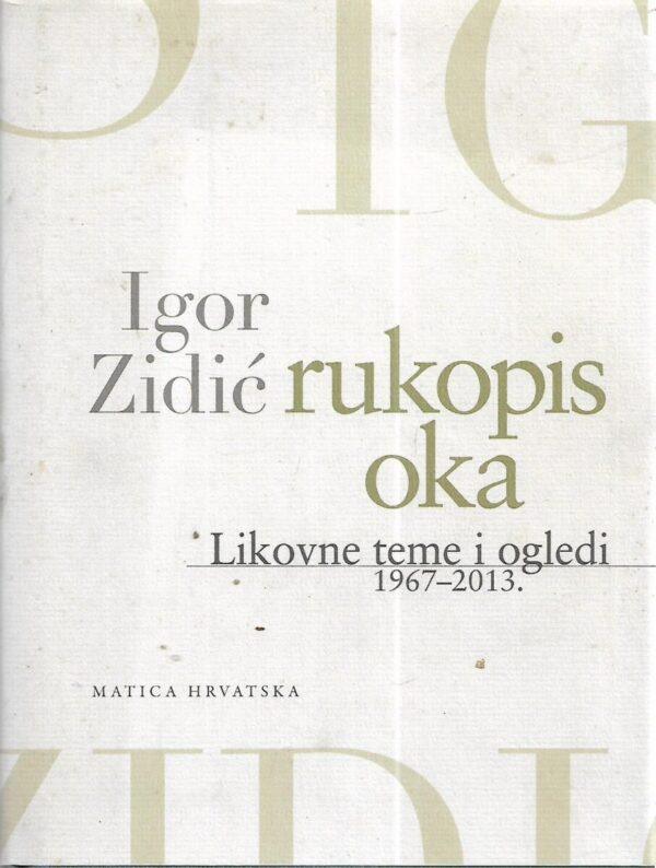 igor zidić: rukopis oka - likovne teme i ogledi 1967.-2013.