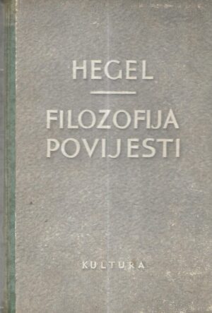 georg wilhelm friedrich hegel: filozofija povijesti ,podcrtavano,