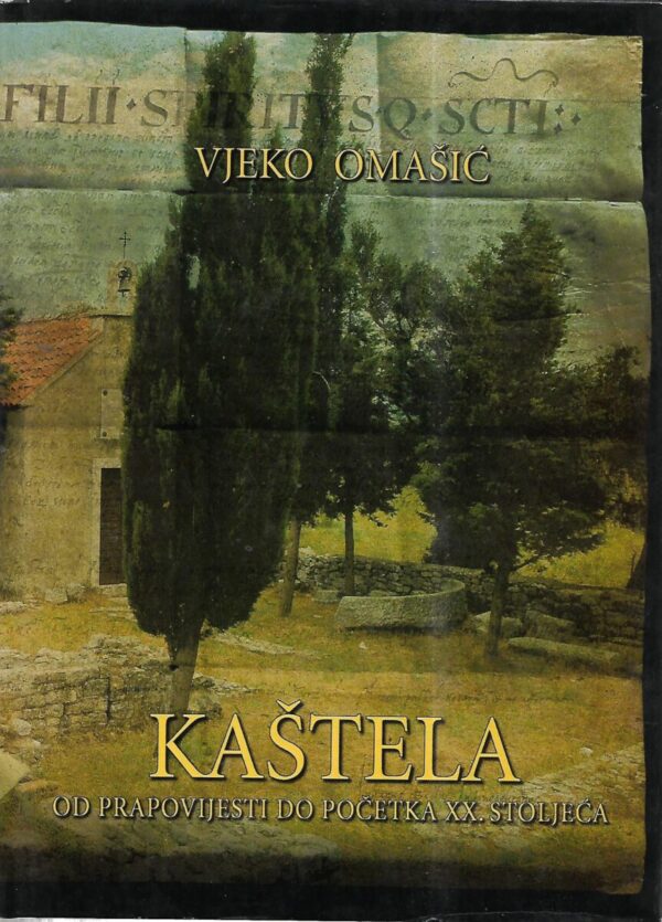 vjeko omašić: kaštela - od prapovijesti do početka xx. stoljeća i