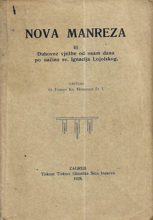 o. franjo ks. hammerl: nova manreza ili duhovne vježbe od osam dana po načinu sv. ignacija lojolskog