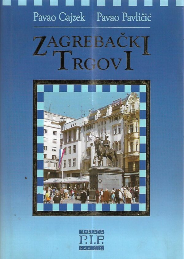 pavao cajzek i pavao pavličić: zagrebački trgovi