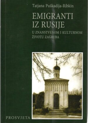 tatjana puškadija-ribkin: emigranti iz rusije u znanstvenom i kulturnom životu zagreba