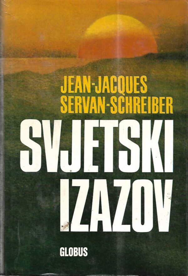 jean jacques, servan schreiber: svjetski izazov