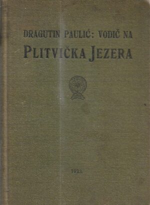 dragutin paulić: vodič na plitvička jezera