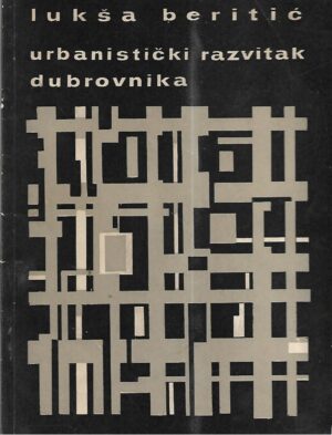 lukša beritić: urbanistički razvitak dubrovnika