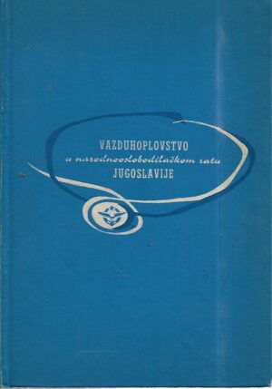 miloš kovačević (ur.): vazduhoplovstvo u narodnooslobodilačkom ratu jugoslavije