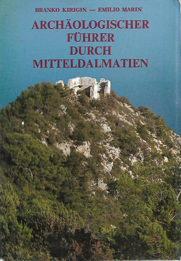 branko kirigin, emilio marin: archäologischer führer durch mitteldalmatien