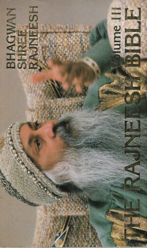 bhagwan shree rajneesh: the rajneesh bible iii