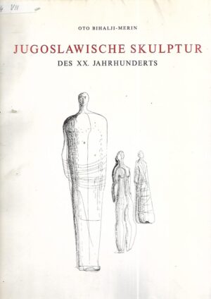 otto bihalji-merin: jugoslawische  skulptur des xx. jahrhunderts