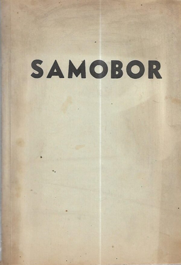 samobor - izdanje odbora za proslavu 700-godišnjice samobora kao slobodnog i poveljenog trgovišta 1242.-1942.