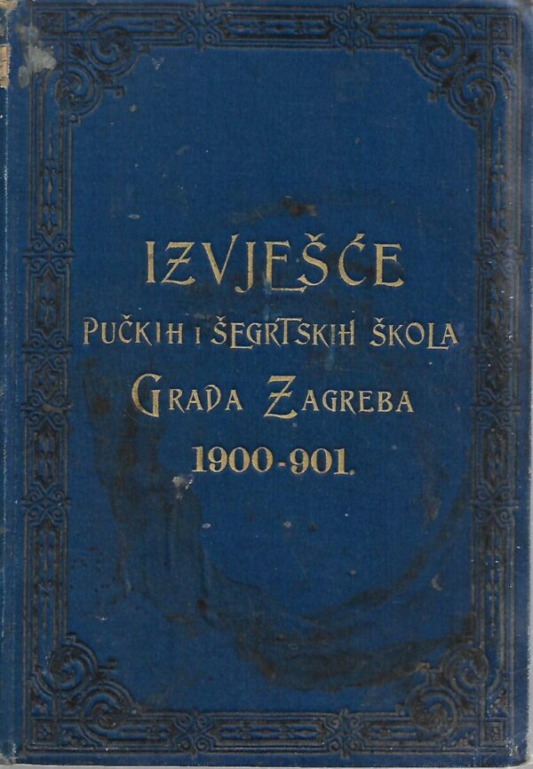 izvješće pučkih i šegrtskih škola grada zagreba 1900-901.