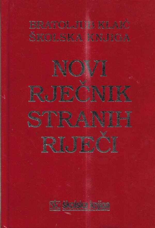 bratoljub klaić: novi rječnik stranih riječi