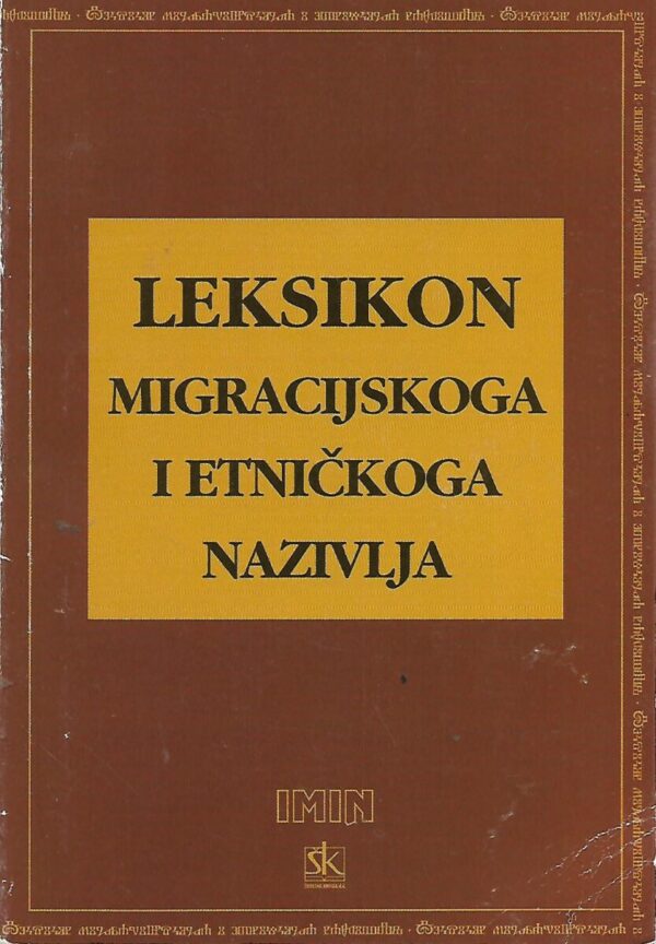 emil heršak (ur.): leksikon migracijskoga i etničkoga nazivlja