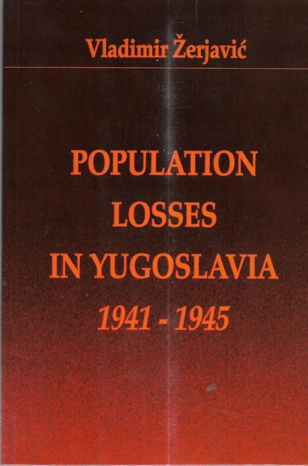 vladimir Žerjavić: population losses in yugoslavia 1941-1945