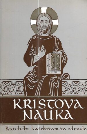 skupina autora: kristova nauka - katolički katekizam za odrasle