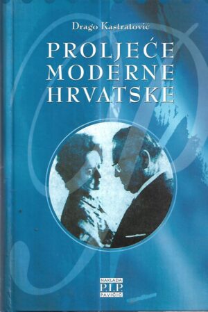 drago kastratović: proljeće moderne hrvatske