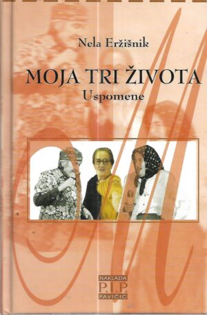 nela eržišnik: moja tri života - uspomene