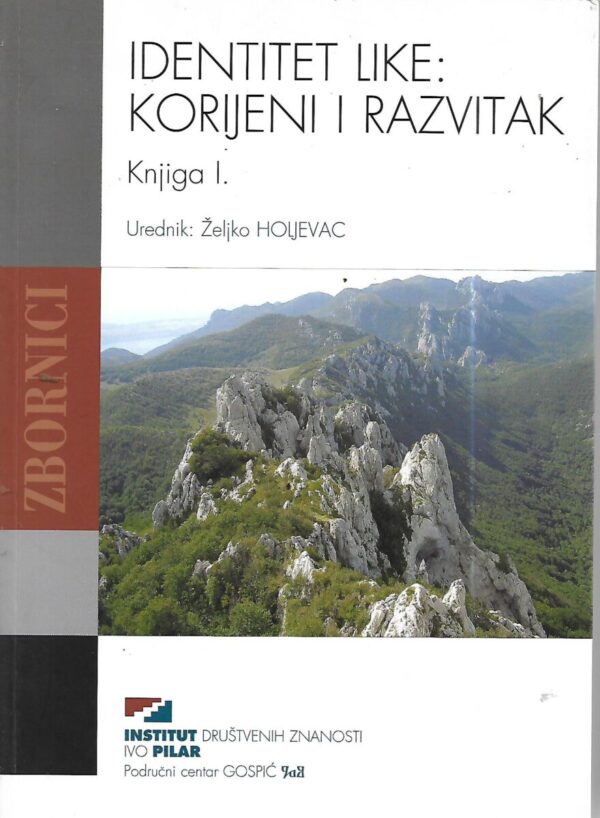 Željko holjevac (ur.): identitet like - korijeni i razvitak i-ii