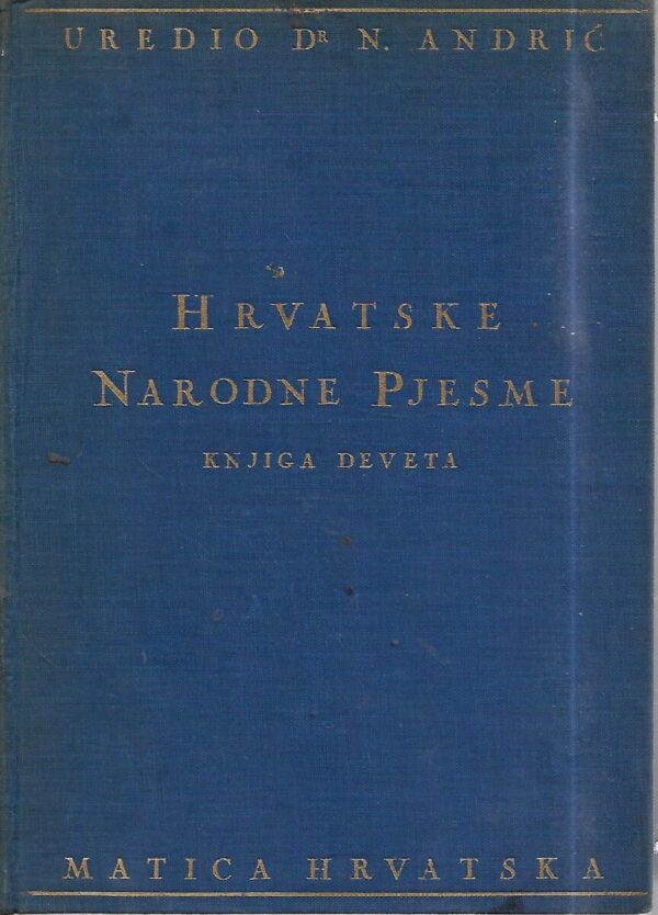 n. andrić (ur.): hrvatske narodne pjesme - knjiga deveta