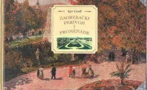 igor gostl: zagrebački perivoji i promenade