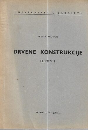 sreten miovčić: drvene konstrukcije - elementi