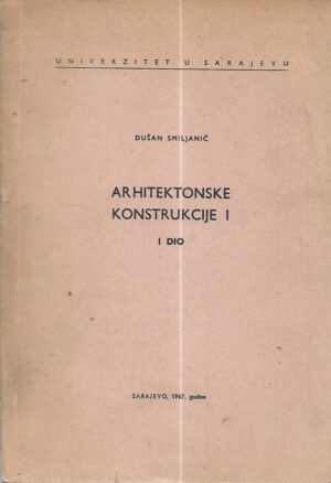 dušan smiljanić: arhitektonske konstrukcije i - i dio