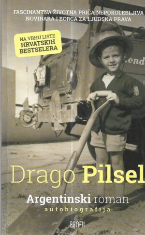 drago pilsel: argentinski roman - autobiografija