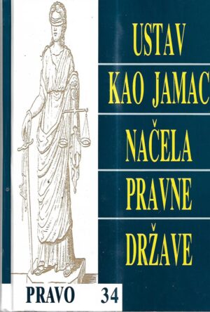 jadranko crnić (ur.), nikola filipović (ur.): ustav kao jamac načela pravne države