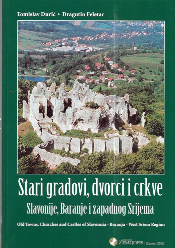 tomislav Đurić, dragutin feletar: stari gradovi, dvorci i crkve slavonije, baranje i zapadnog srijema