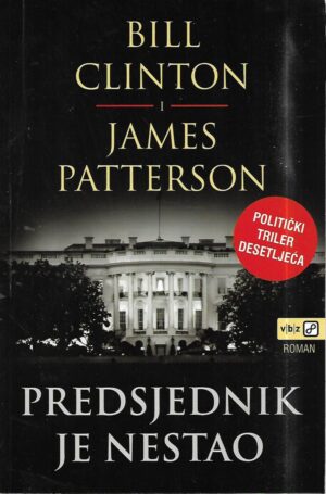 bill clinton, james patterson: predsjednik je nestao