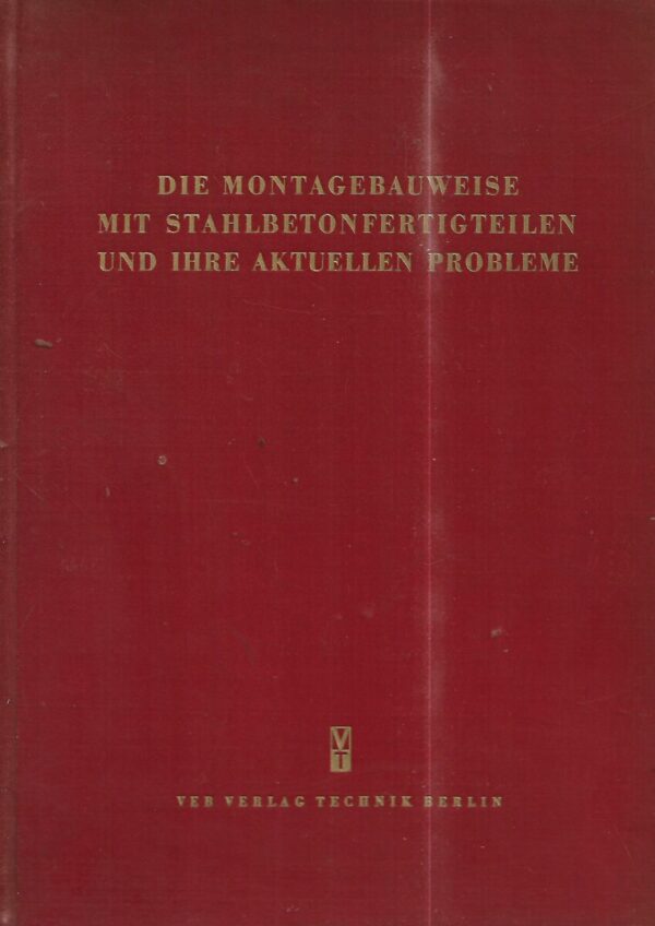 skupina autora: die montagebauweise mit stahlbetonfertigteilen und ihre aktuellen probleme
