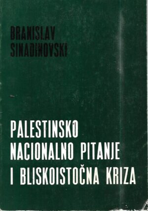 branislav sinadinovski: palestinsko nacionalno pitanje i bliskoistočna kriza