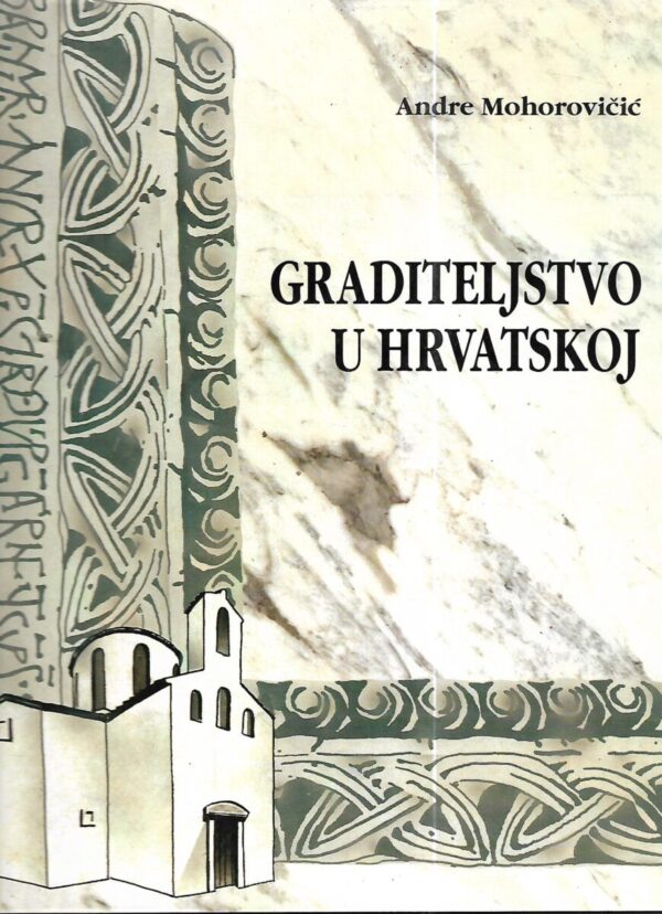 andre mohorovičić: graditeljstvo u hrvatskoj - arhitektura i urbanizam