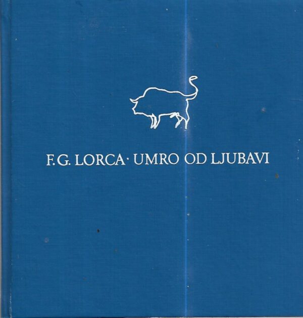 federico garcia lorca: umro od ljubavi