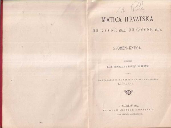 tade smičiklas, franjo marković: matica hrvatska od godine 1842. do godine 1892. - spomen knjiga