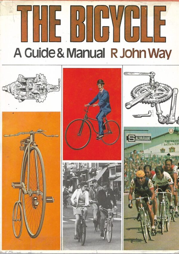 r john way: the bicycle - a guide & manual