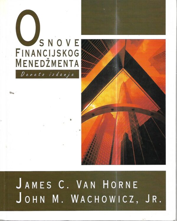 james c. van horne, john m. wachowicz, jr.: osnove financijskog menedžmenta