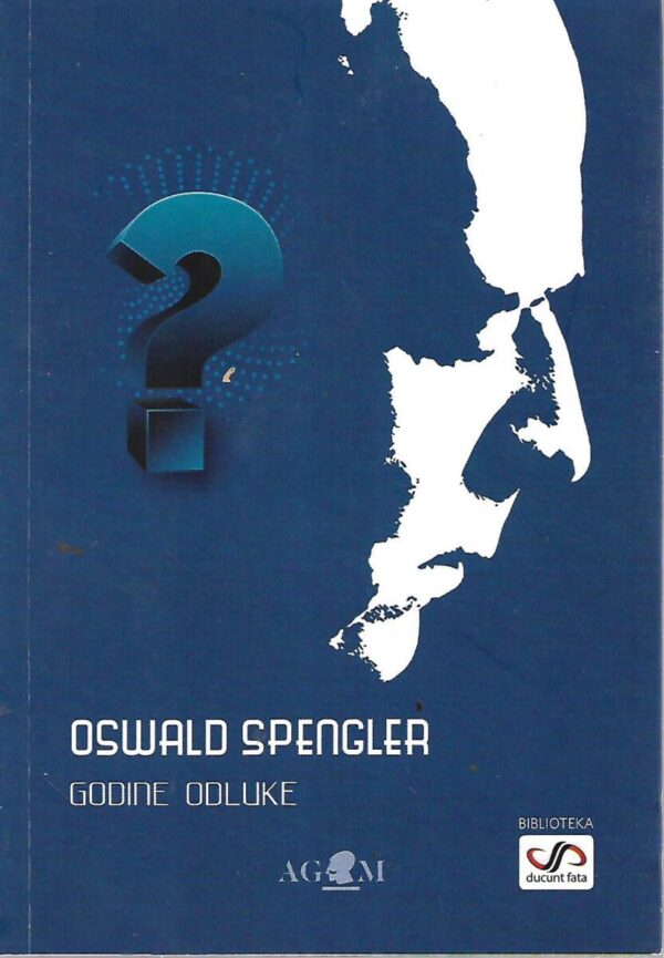 oswald spengler: godine odluke