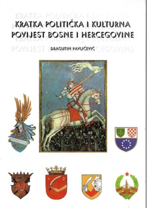 dragutin pavličević: kratka politička i kulturna povijest bosne i hercegovine