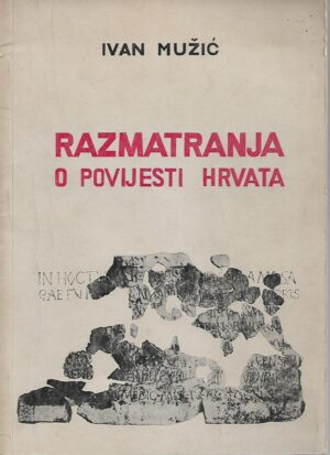 ivan mužić: razmatranja o povijesti hrvata