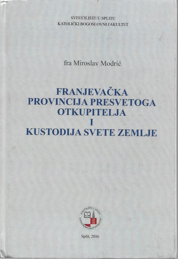 miroslav modrić: franjevačka provincija presvetoga otkupitelja i kustodija svete zemlje