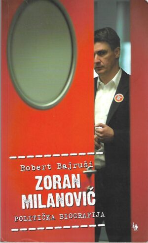 robert bajruši: zoran milanović - politička biografija