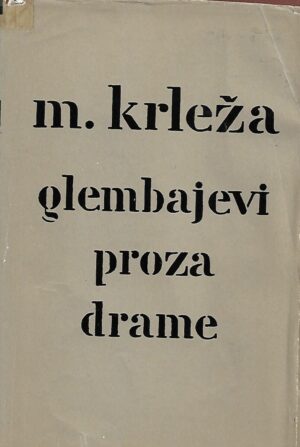 miroslav krleža: glembajevi, proza, drame