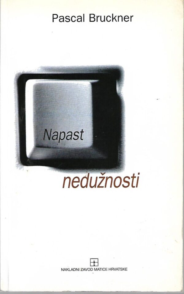 pascal bruckner: napast nedužnosti (s potpisom autora)