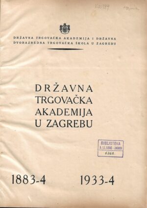 državna trgovačka akademija u zagrebu 1883/4 - 1933/4